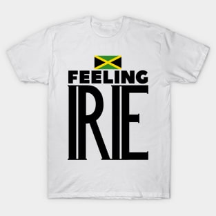 Feeling Irie Jamaican Slang T-Shirt